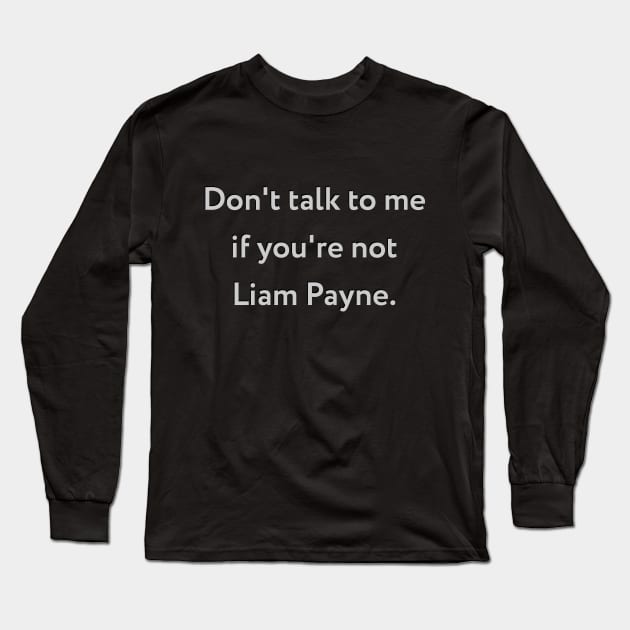 Don't talk to me Long Sleeve T-Shirt by Forestspirit